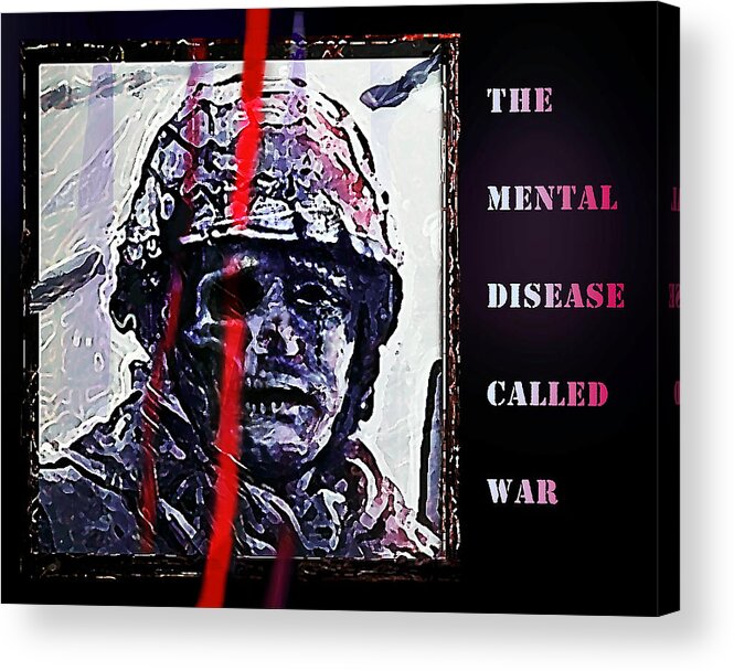 War Acrylic Print featuring the photograph A Disease Called War by Hartmut Jager