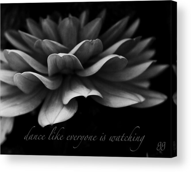 Inspirational Acrylic Print featuring the photograph Dance Like Everyone Is Watching with Text by Geri Glavis