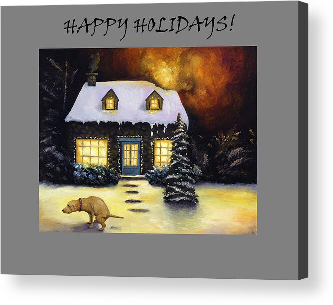 Happy Holidays Acrylic Print featuring the painting Happy Holidays Humor by Leah Saulnier The Painting Maniac