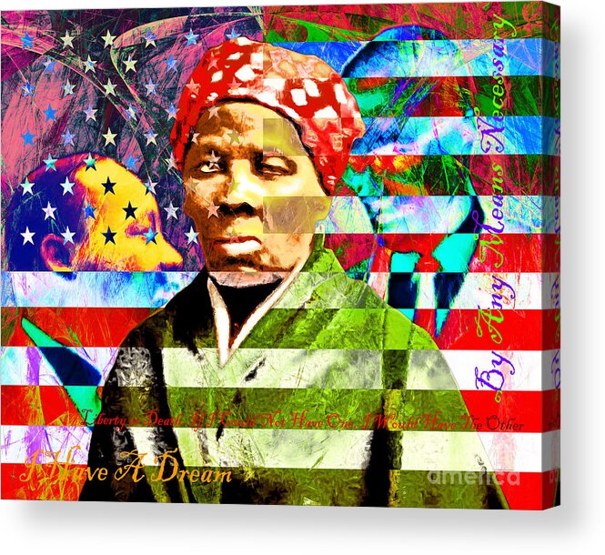 Wingsdomain Acrylic Print featuring the photograph Harriet Tubman Martin Luther King Jr Malcolm X American Flag with text by Wingsdomain Art and Photography