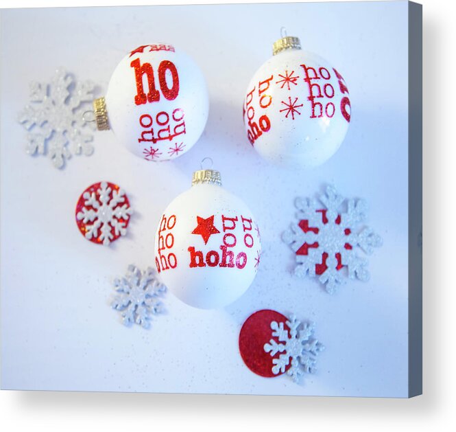 Christmas Acrylic Print featuring the photograph Ho Ho Ho Ornaments by Toni Hopper