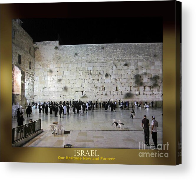 Israel Acrylic Print featuring the photograph ISRAEL Western Wall - Our Heritage Now and Forever by John Shiron