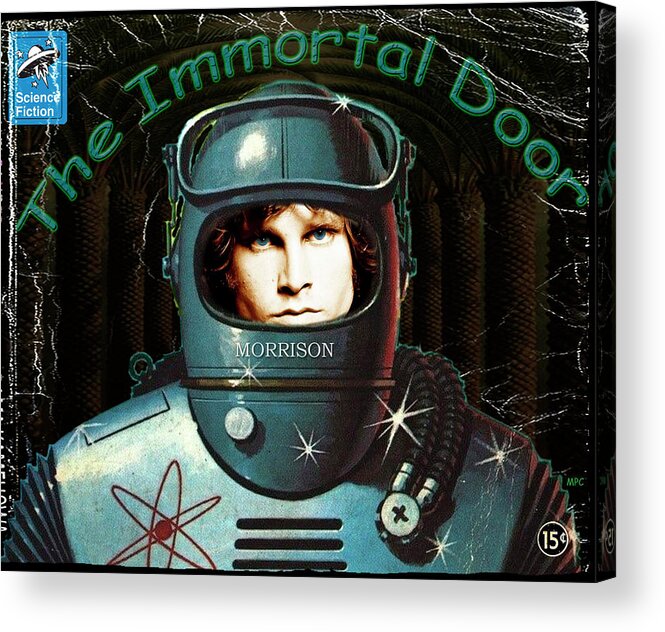 Jim Morrison Acrylic Print featuring the digital art The Immortal Door by Michael Cleere