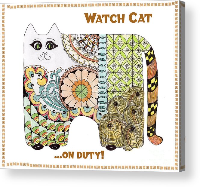 Kitty Cat Zentangles Doodles Watercolor Geometrics Acrylic Print featuring the tapestry - textile Watch Cat...on duty by Ruth Dailey