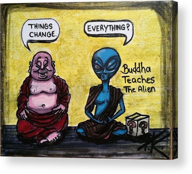 Buddha Acrylic Print featuring the painting Alien and Buddha by Similar Alien