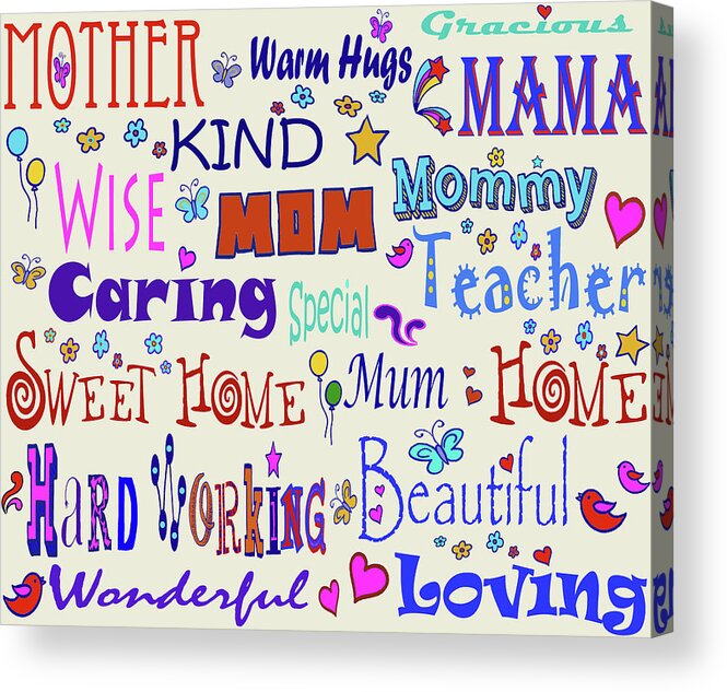 Mom Acrylic Print featuring the digital art Words of Praise for Mom by Vagabond Folk Art - Virginia Vivier