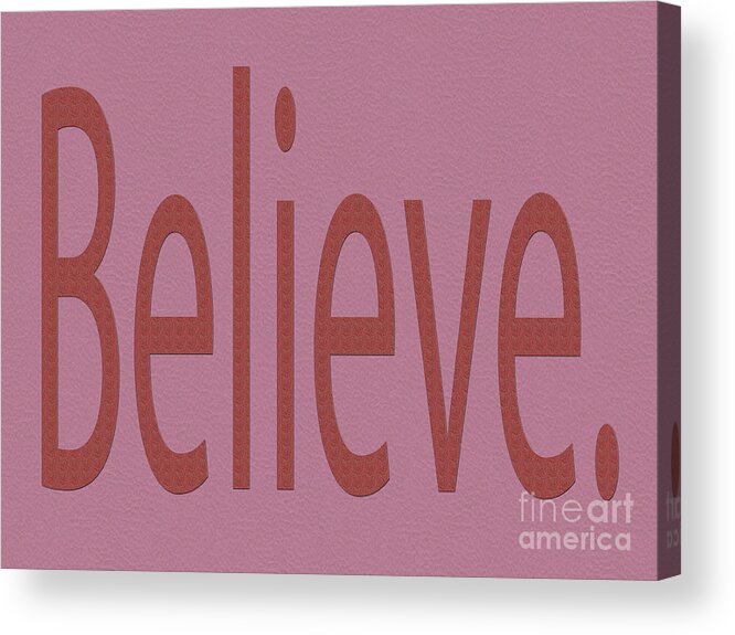 Digital Art Acrylic Print featuring the photograph Believe One by Tina M Wenger
