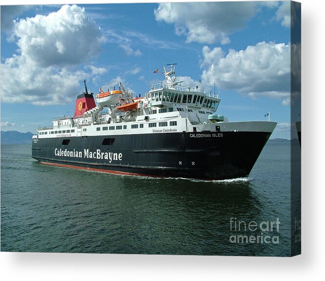 Caledonian Macbrayne Acrylic Print featuring the photograph Caledonian Isles - Calmac Ferry - Scotland by Phil Banks