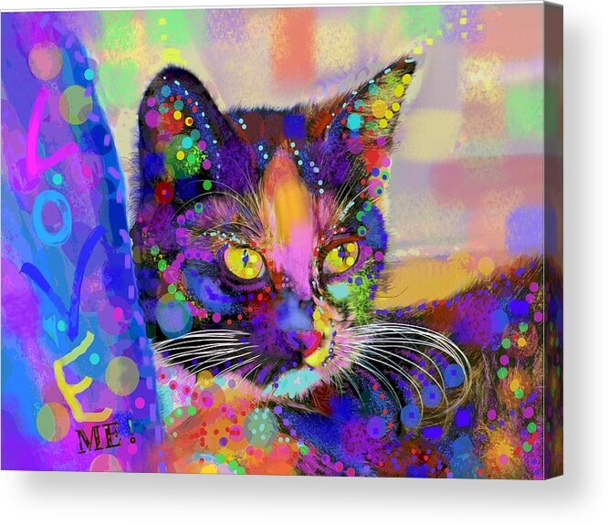 Cat Art Acrylic Print featuring the digital art Just love me by Mary Armstrong