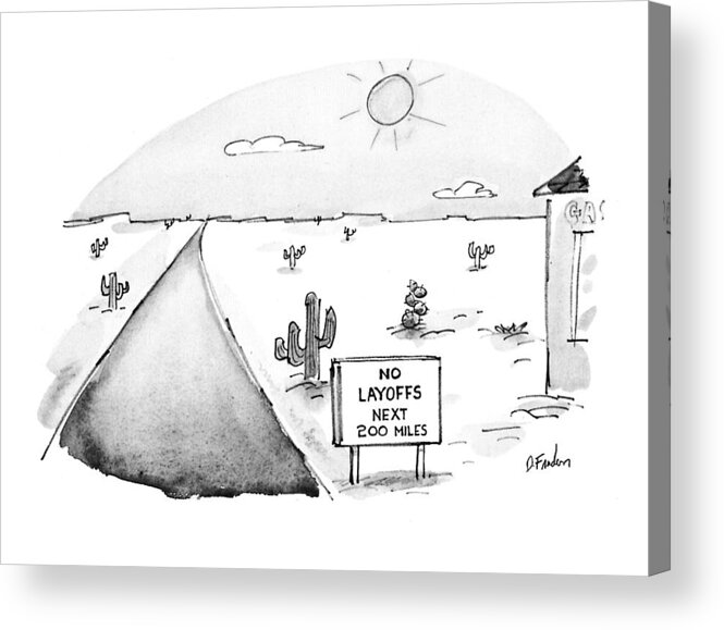 (sign On The Side Of An Empty Desert Road Says )
Business Acrylic Print featuring the drawing New Yorker May 3rd, 1993 by Dana Fradon