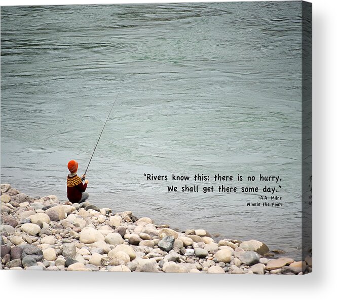 Quote Acrylic Print featuring the photograph Rivers Know This by Mary Lee Dereske