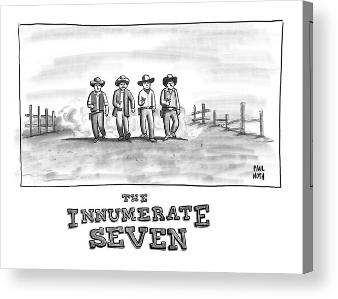 The Innumerate Seven Acrylic Print featuring the drawing The Innumerate Seven by Paul Noth