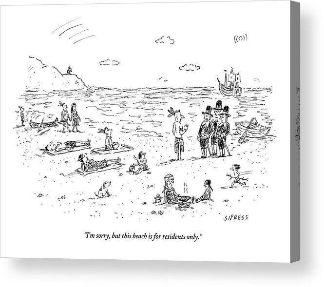 Pilgrims Acrylic Print featuring the drawing The Pilgrims Arrive At A Native American Beach by David Sipress