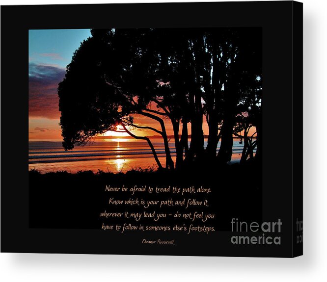 Sunrise Acrylic Print featuring the photograph Never be afraid....... by Karen Lewis