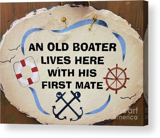 Sign Acrylic Print featuring the photograph An Old Boater Lives Here Sign by Sharon Williams Eng