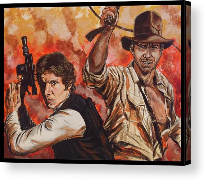 Han Solo Acrylic Print featuring the painting Han Solo and Indiana Jones by Joel Tesch