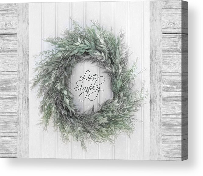 Wreath Acrylic Print featuring the photograph Live Simply by Robin-Lee Vieira