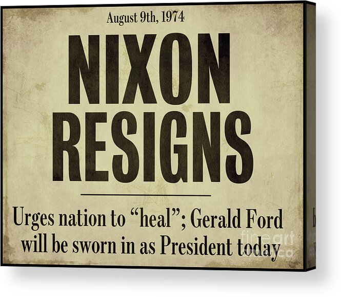Nixon Resigns Acrylic Print featuring the painting Nixon Resigns Newspaper Headline by Mindy Sommers