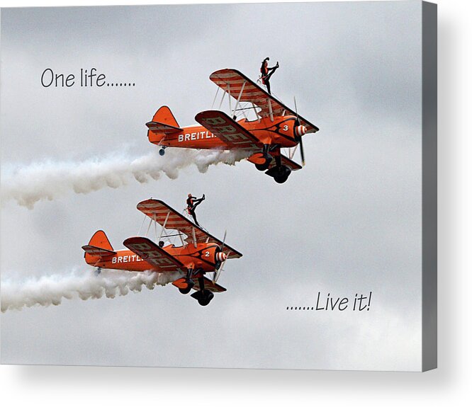 Aviation Acrylic Print featuring the photograph One Life - Live It - Wing Walkers by Gill Billington
