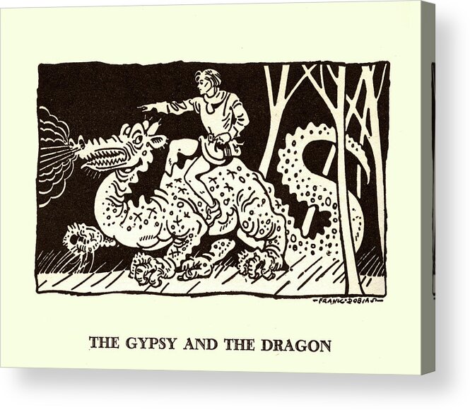 Dragon Acrylic Print featuring the painting The Gypsy and the Dragon by Frank Dobias