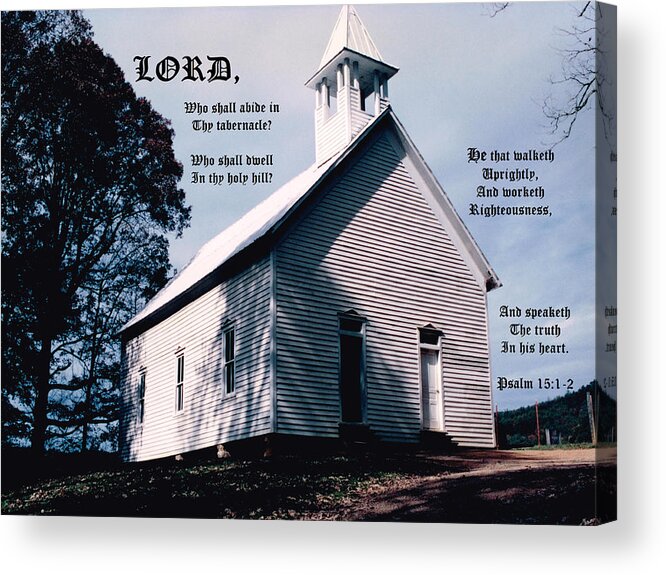 Church Acrylic Print featuring the photograph Church on a Hill Psalm 15 vs 1 to 2 by Mike McBrayer
