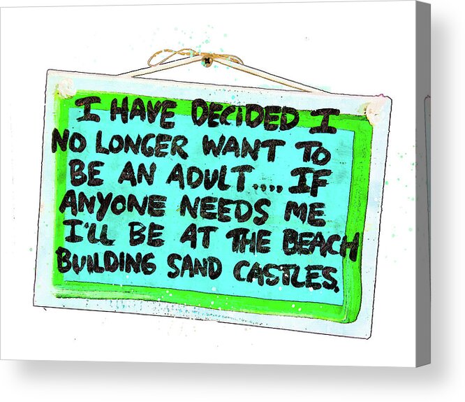 Funny Beach Saying Acrylic Print featuring the photograph I'll Be at the Beach by Pamela Williams
