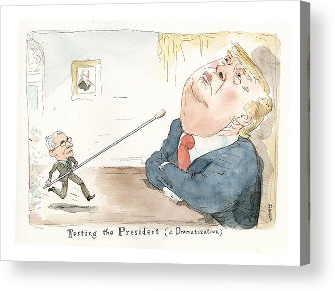 Testing Trump's Fitness: Getting Inside The President's Head Acrylic Print featuring the painting Testing Trump's Fitness by Barry Blitt