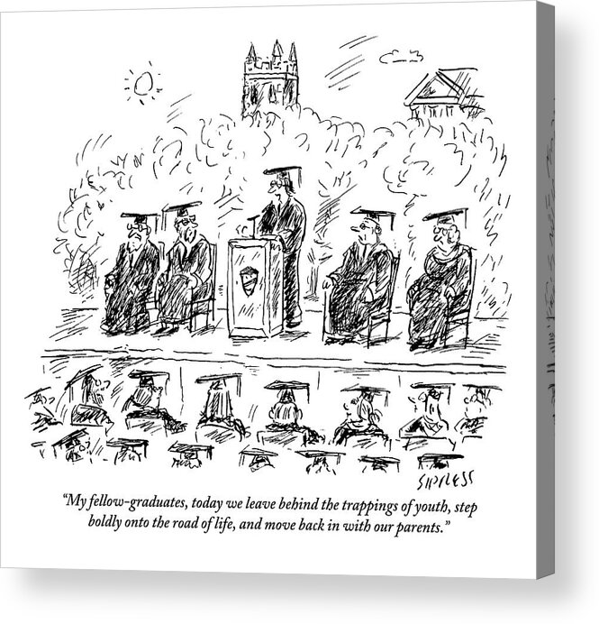 College Acrylic Print featuring the drawing A Speaker At College Graduation. My Fellow by David Sipress