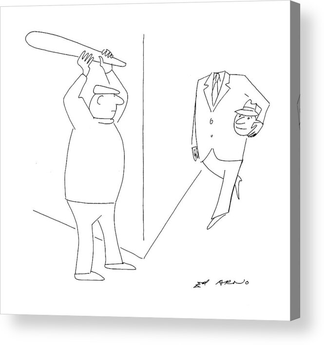(a Thief Holds A Bat Ready To Hit A Man Over The Head But The Man Coming Around The Corner Is Carrying His Head In His Arm.)
Crime Acrylic Print featuring the drawing New Yorker October 10th, 1994 by Ed Arno