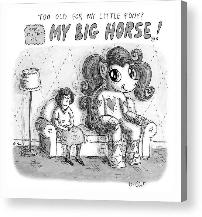 Captionless Acrylic Print featuring the drawing My Big Horse by Roz Chast