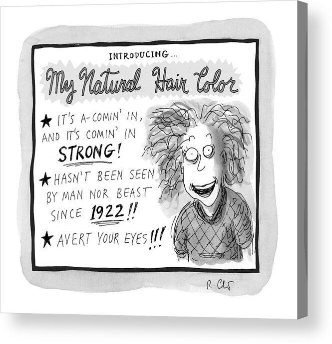 Captionless Acrylic Print featuring the drawing My Natural Hair Color by Roz Chast