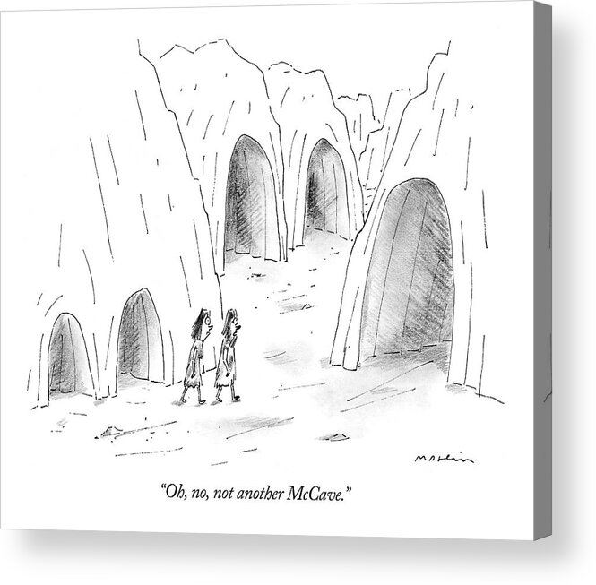 Word Play Acrylic Print featuring the drawing Oh, No, Not Another Mccave by Michael Maslin