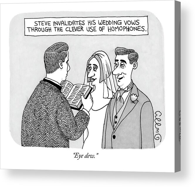 Puns Acrylic Print featuring the drawing A Man And A Woman Are Getting Married - Steve by J.C. Duffy