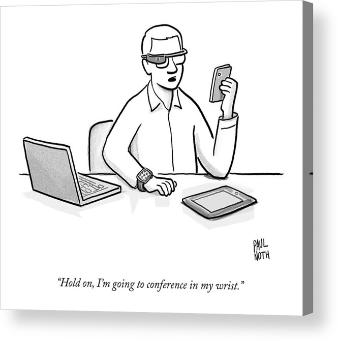 Technology Acrylic Print featuring the drawing A Man Wearing Google Glasses by Paul Noth