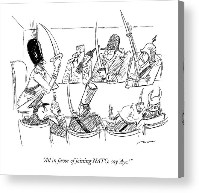 North Atlantic Treaty Organization Acrylic Print featuring the drawing All In Favor Of Joining Nato by Al Ross