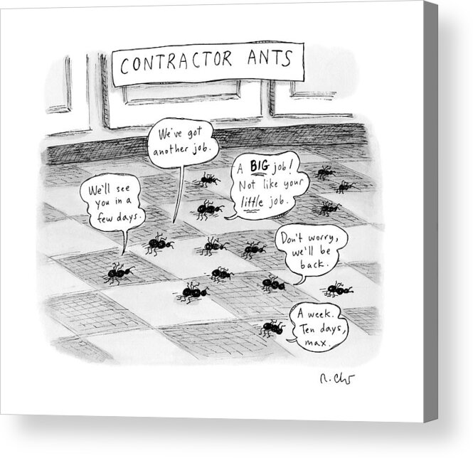Ants Acrylic Print featuring the drawing Contractor Ants Are Leaving A House. Ants' Speech by Roz Chast