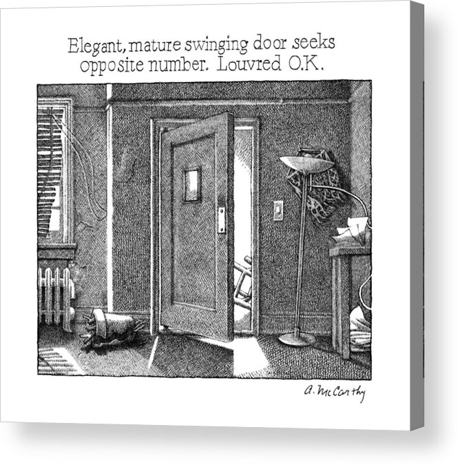 Personals Acrylic Print featuring the drawing Elegant, Mature Swinging Door Seeks Opposite by Ann McCarthy