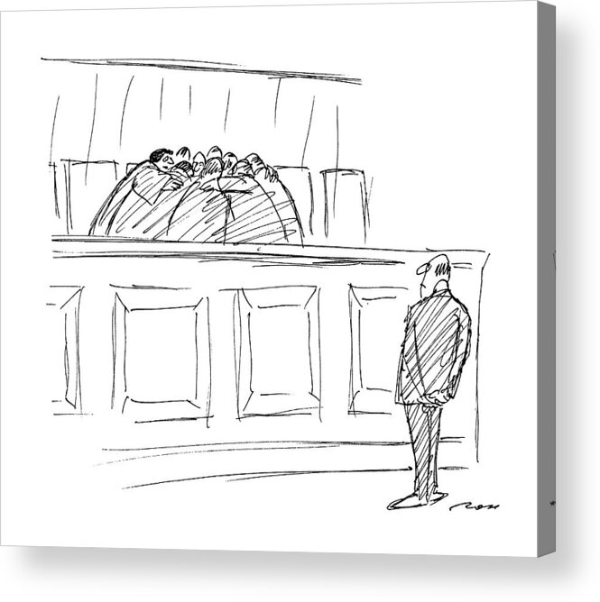 No Caption
The Supreme Court Huddles Behind A Bench While A Man Waits Before Them. 
No Caption
The Supreme Court Huddles Behind A Bench While A Man Waits Before Them. 
Judges Acrylic Print featuring the drawing New Yorker April 20th, 1987 by Al Ross