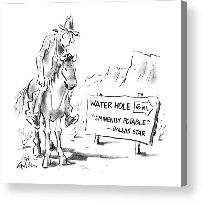 No Caption
Cowboy On Horse Reads Sign Acrylic Print featuring the drawing New Yorker February 22nd, 1988 by Ed Fisher