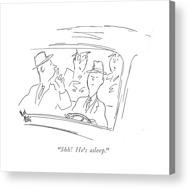 110849 Nhi Ned Hilton Car Passenger Referring To Driver. Accident Accidents Automobiles Autos Behind Car Cars Crazy Dangerous Drive Driver Driving Drowsy Passenger Referring Silly Sleep Sleeping Sleeps Wheel Acrylic Print featuring the drawing Shh! He's Asleep by Ned Hilton