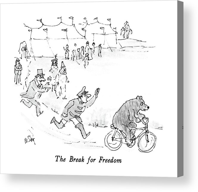The Break For Freedom

The Break For Freedom: Title. A Bear On A Bicycle Rides Away From A Group Of Circus Tents. He Is Chased By A Trainer And Some Other Circus Figures. 
Animals Acrylic Print featuring the drawing The Break For Freedom by William Steig