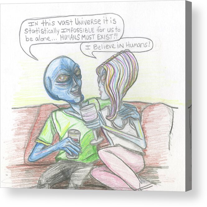 Humans Exist Acrylic Print featuring the drawing Alien's rationally discuss the existence of humans by Similar Alien