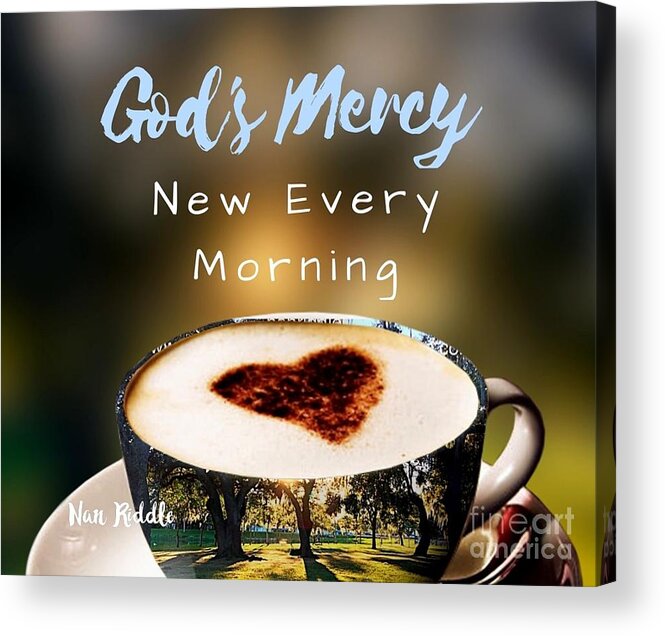 Cup Of Mercy Acrylic Print featuring the photograph Cup of Mercy by Carol Riddle