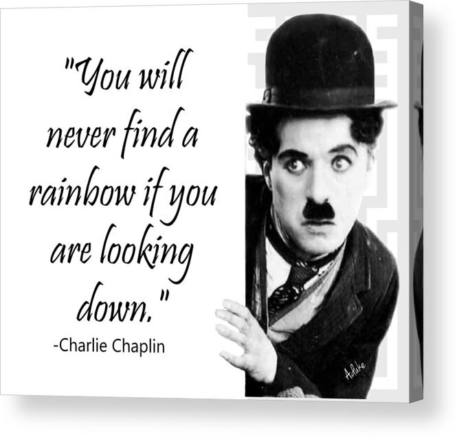 Chalie Acrylic Print featuring the photograph Find a Rainbow - Chaplin Quote by Maria Aduke Alabi