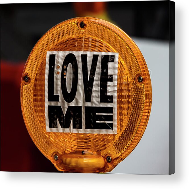 Sign Acrylic Print featuring the photograph Love Me by Robert Ullmann