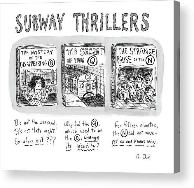 Captionless Acrylic Print featuring the drawing Subway Thrillers by Roz Chast
