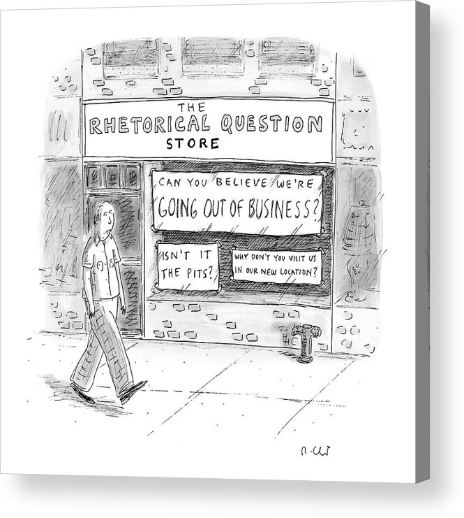 Store Acrylic Print featuring the drawing The Rhetorical Question Store by Roz Chast