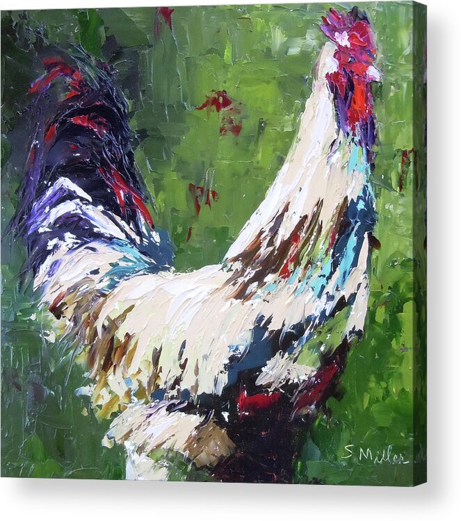Rooster Acrylic Print featuring the painting Cock of the Walk by Sylvia Miller