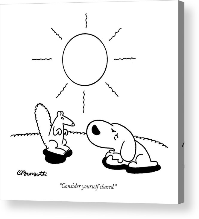 Dogs - General Acrylic Print featuring the drawing Consider Yourself Chased by Charles Barsotti