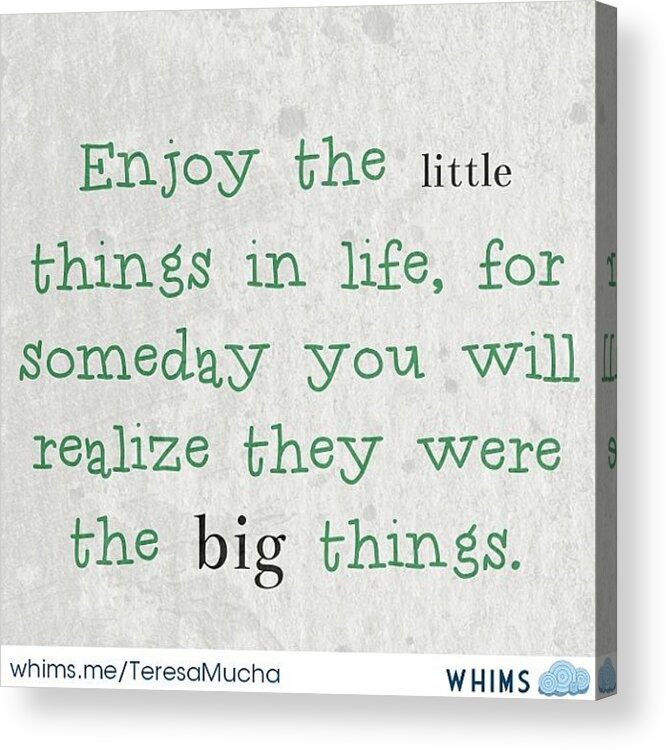 Enjoy Acrylic Print featuring the photograph (designed With @whims_me App) Saying by Teresa Mucha